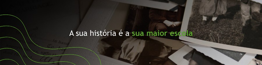 A sua história é a sua maior escola blog